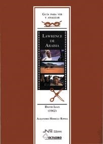 LAWRENCE DE ARABIA/GUIA PARA VER Y ANALIZAR | 9788480636117 | HERRAIZ RIPOLL, ALEJANDRO | Librería Castillón - Comprar libros online Aragón, Barbastro