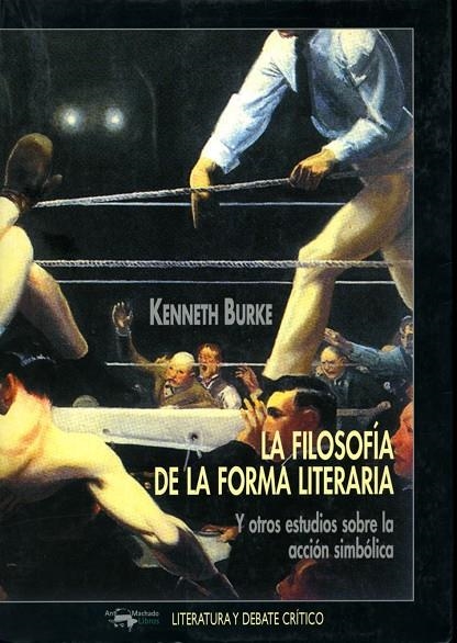 FILOSOFIA DE LA FORMA LITERARIA, LA | 9788477747321 | BURKE, KENNETH | Librería Castillón - Comprar libros online Aragón, Barbastro