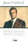 JUAN CARLOS I | 9788466612593 | BURNS MARAÑON, TOM; CLEMENTE, JOSEP CARLES | Librería Castillón - Comprar libros online Aragón, Barbastro