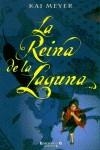 REINA DE LA LAGUNA, LA | 9788466612524 | MEYER, KAI | Librería Castillón - Comprar libros online Aragón, Barbastro