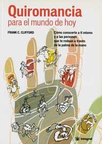 QUIROMANCIA PARA EL MUNDO DE HOY | 9788478710829 | CLIFFORD, FRANK C. | Librería Castillón - Comprar libros online Aragón, Barbastro