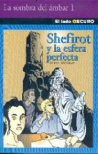 SHEFIROT Y LA ESFERA PERFECTA (LA SOMBRA DEL AMBAR 1) | 9788427288515 | MCGRAW, ELENA | Librería Castillón - Comprar libros online Aragón, Barbastro