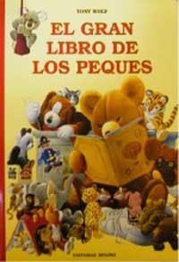 GRAN LIBRO DE LOS PEQUES, EL | 9788427240605 | WOLF, TONY | Librería Castillón - Comprar libros online Aragón, Barbastro