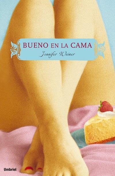 BUENO EN LA CAMA | 9788495618634 | WEINER, JENNIFER | Librería Castillón - Comprar libros online Aragón, Barbastro