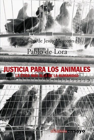 JUSTICIA PARA LOS ANIMALES : LA ETICA MAS ALLA DE LA HUMANID | 9788420641577 | DE LORA, PABLO | Librería Castillón - Comprar libros online Aragón, Barbastro