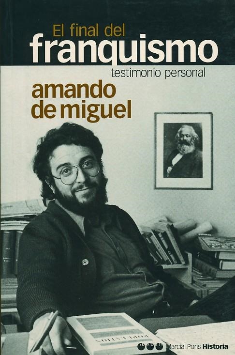 FINAL DEL FRANQUISMO, EL. TESTIMONIO PERSONAL | 9788495379610 | DE MIGUEL, AMANDO | Librería Castillón - Comprar libros online Aragón, Barbastro