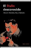 STALIN DESCONOCIDO, EL | 9788484326106 | MEDVEDEV, ZHORES A.; MEDVEDEV, ROY A. | Librería Castillón - Comprar libros online Aragón, Barbastro