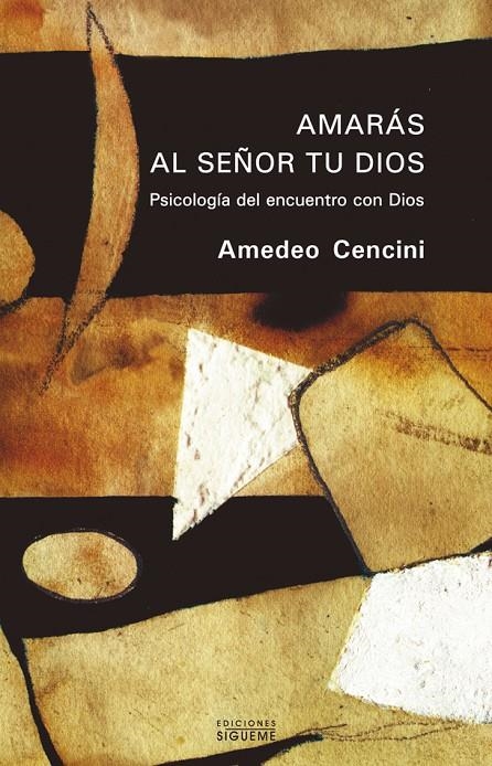 AMARAS AL SEÑOR TU DIOS, PSICOLOGIA DEL ENCUENTRO CON DIOS | 9788430114207 | CENCINI, AMEDEO | Librería Castillón - Comprar libros online Aragón, Barbastro