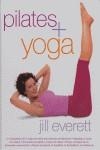 PILATES + YOGA | 9788466619073 | EVERETT, JILL | Librería Castillón - Comprar libros online Aragón, Barbastro