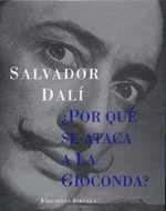 POR QUE SE ATACA A LA GIOCONDA? "T" | 9788478447374 | DALI, SALVADOR | Librería Castillón - Comprar libros online Aragón, Barbastro