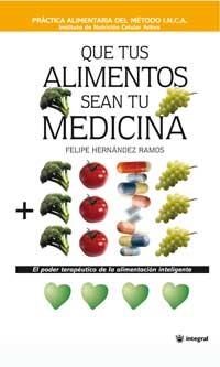 QUE TUS ALIMENTOS SEAN TU MEDICINA | 9788478710225 | HERNANDEZ RAMOS, FELIPE | Librería Castillón - Comprar libros online Aragón, Barbastro