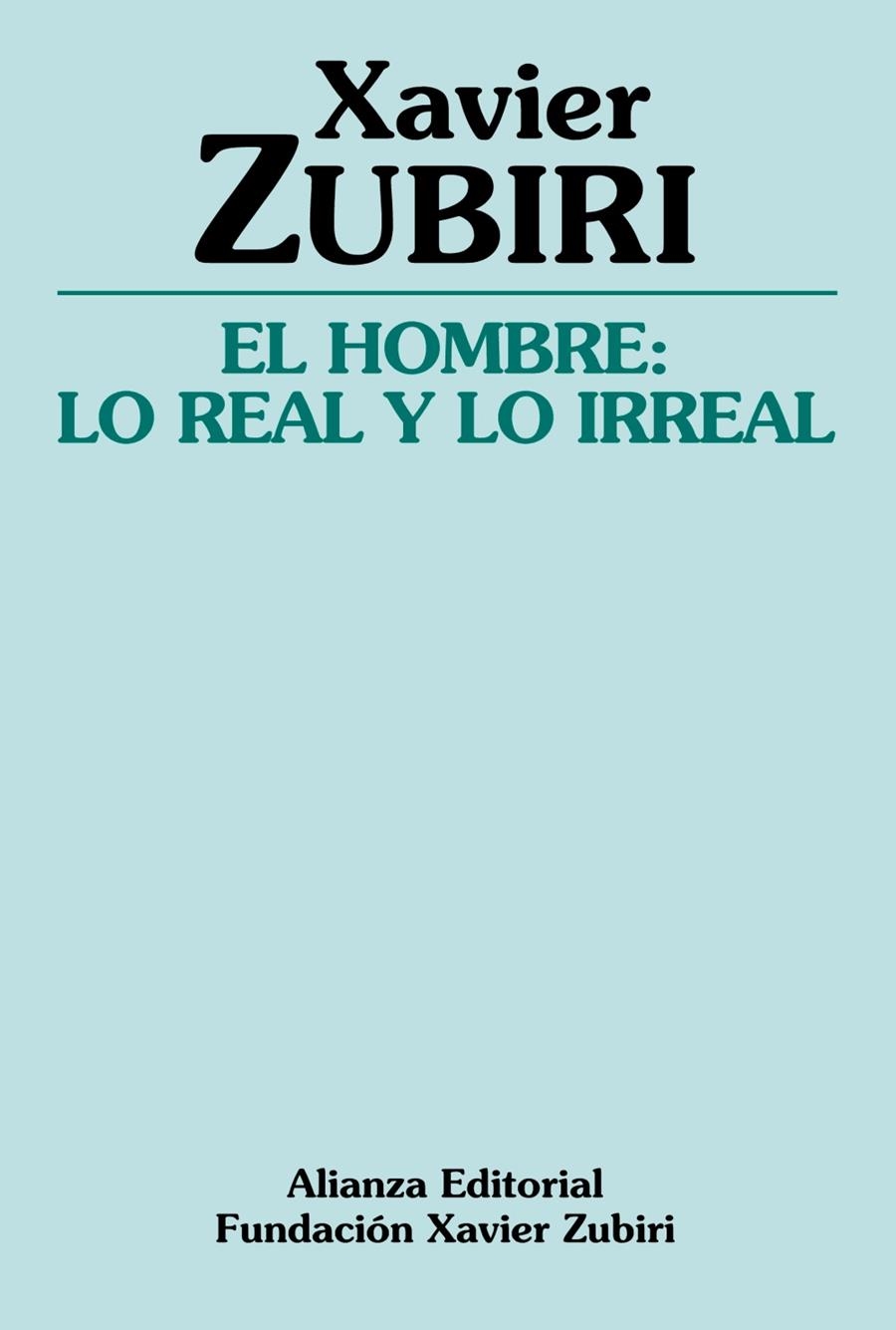 HOMBRE, EL: LO REAL Y LO IRREAL | 9788420643335 | ZUBIRI, XAVIER | Librería Castillón - Comprar libros online Aragón, Barbastro