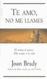 TE AMO, NO ME LLAMES | 9788466614849 | BRADY, JOAN | Librería Castillón - Comprar libros online Aragón, Barbastro