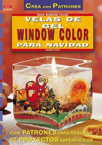 Serie Window Color nº 7. VELAS DE GEL WINDOW COLOR PARA NAVIDAD | 9788495873446 | Eigl, Maria | Librería Castillón - Comprar libros online Aragón, Barbastro