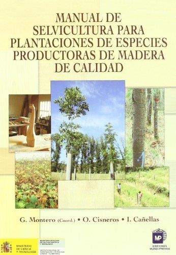 MANUAL DE SELVICULTURA PARA PLANTACIONES DE ESPECIES PRODUCT | 9788484761013 | MONTERO GONZALEZ, G. ,   COORD. | Librería Castillón - Comprar libros online Aragón, Barbastro