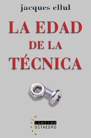 EDAD DE LA TECNICA, LA   LI-13 | 9788480636261 | ELLUL, JACQUES | Librería Castillón - Comprar libros online Aragón, Barbastro