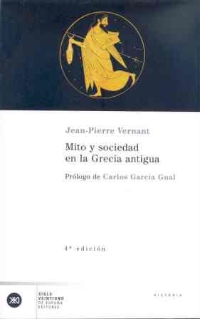 MITO Y SOCIEDAD EN LA GRECIA ANTIGUA | 9788432311413 | VERNANT, JEAN-PIERRE | Librería Castillón - Comprar libros online Aragón, Barbastro