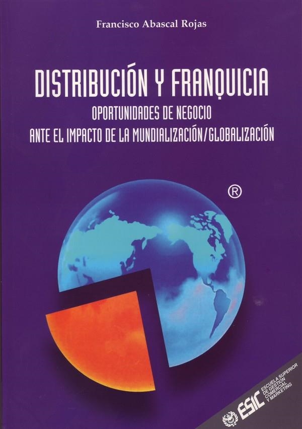 DISTRIBUCION Y FRANQUICIA | 9788473563581 | ABASCAL ROJAS, FRANCISCO | Librería Castillón - Comprar libros online Aragón, Barbastro