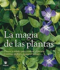 MAGIA DE LAS PLANTAS, LA | 9788478710775 | ABELLA, IGNACIO | Librería Castillón - Comprar libros online Aragón, Barbastro