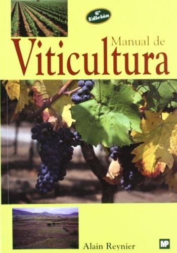 MANUAL DE VITICULTURA | 9788471149466 | REYNIER, ALAIN | Librería Castillón - Comprar libros online Aragón, Barbastro