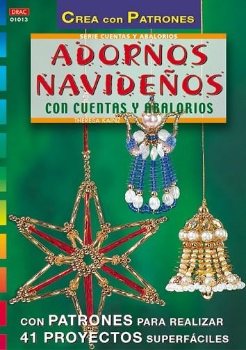 Serie Abalorios nº 13. ADORNOS NAVIDEÑOS CON CUENTAS Y ABALORIOS | 9788495873392 | Kainz, Theresa | Librería Castillón - Comprar libros online Aragón, Barbastro