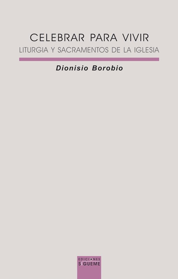 CELEBRAR PARA VIVIR | 9788430115099 | BOROBIO, DIONISIO | Librería Castillón - Comprar libros online Aragón, Barbastro