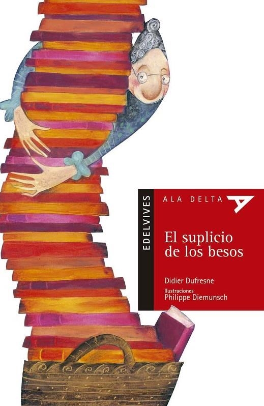 SUPLICIO DE LOS BESOS, EL (ALA DELTA ROJA) | 9788426351081 | DUSFRENE, DIDIER | Librería Castillón - Comprar libros online Aragón, Barbastro