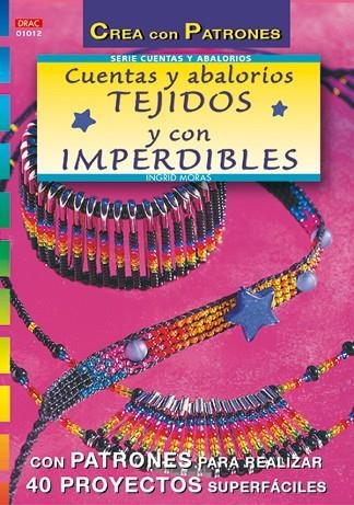 Serie Abalorios nº 12. CUENTAS Y ABALORIOS TEJIDOS Y CON IMPERDIBLES | 9788495873347 | Moras, Ingrid | Librería Castillón - Comprar libros online Aragón, Barbastro