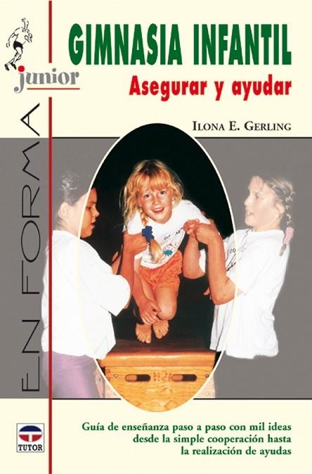 GIMNASIA INFANTIL. ASEGURAR Y AYUDAR | 9788479024086 | Gerling, Ilona E | Librería Castillón - Comprar libros online Aragón, Barbastro