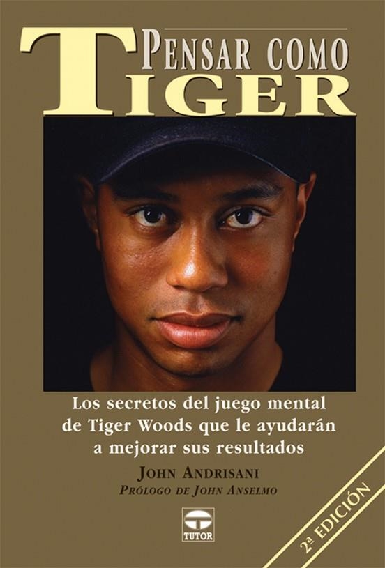 PENSAR COMO TIGER | 9788479024109 | Andrisani, John | Librería Castillón - Comprar libros online Aragón, Barbastro