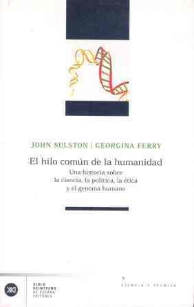 HILO COMUN DE LA HUMANIDAD, EL | 9788432311376 | SULSTON, JOHN | Librería Castillón - Comprar libros online Aragón, Barbastro