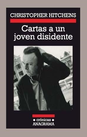 CARTAS A UN JOVEN DISIDENTE | 9788433925602 | HITCHENS, CHRISTOPHER | Librería Castillón - Comprar libros online Aragón, Barbastro