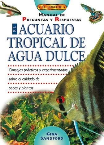 EL ACUARIO TROPICAL DE AGUA DULCE | 9788495873484 | Sandford, Gina | Librería Castillón - Comprar libros online Aragón, Barbastro