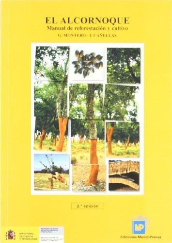 ALCORNOQUE, EL. MANUAL DE REFORESTACION Y CULTIVO | 9788484761211 | MONTERO GONZALEZ, G. | Librería Castillón - Comprar libros online Aragón, Barbastro