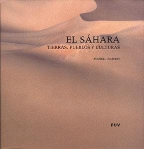 SAHARA, EL/TIERRAS PUEBLOS Y CULTURAS | 9788437057989 | JULIVERT, MANUEL | Librería Castillón - Comprar libros online Aragón, Barbastro