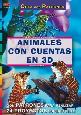 Serie Abalorios nº 15. ANIMALES CON CUENTAS EN 3D | 9788495873460 | Moras, Ingrid | Librería Castillón - Comprar libros online Aragón, Barbastro