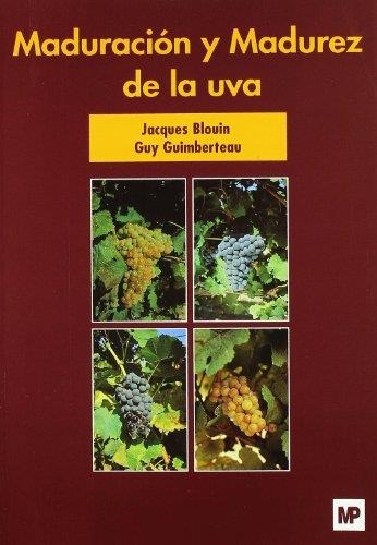 MADURACION Y MADUREZ DE LA UVA | 9788484761594 | BLOUIN, JACQUES | Librería Castillón - Comprar libros online Aragón, Barbastro