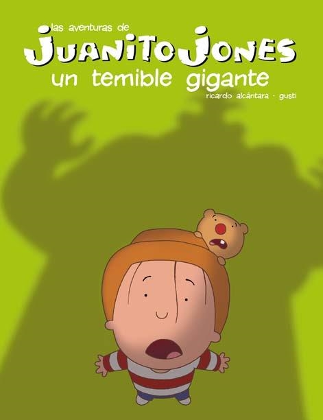 JUANITO JONES. UN TEMIBLE GIGANTE | 9788439207573 | ALCANTARA, RICARDO; GUSTI | Librería Castillón - Comprar libros online Aragón, Barbastro