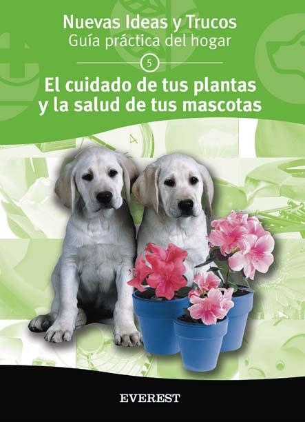 CUIDADO DE TUS PLANTAS Y LA SALUD DE TUS MASCOTAS, EL | 9788424184056 | Librería Castillón - Comprar libros online Aragón, Barbastro