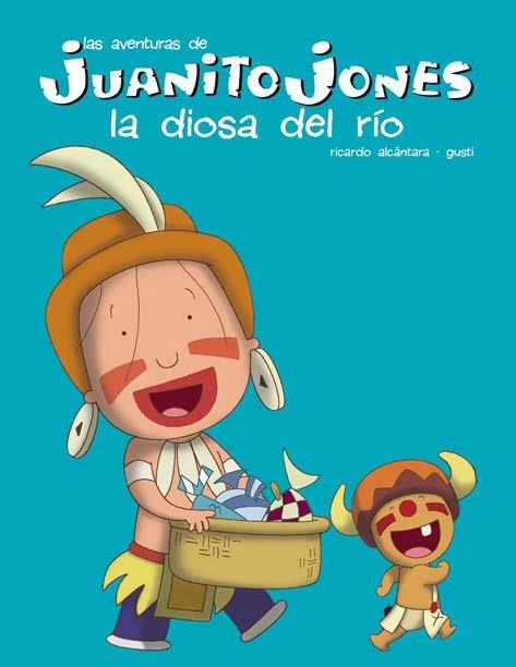 JUANITO JONES. LA DIOSA DEL RIO | 9788439207610 | ALCANTARA, RICARDO; GUSTI | Librería Castillón - Comprar libros online Aragón, Barbastro