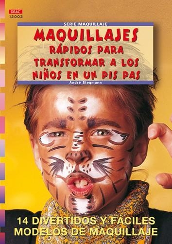 Serie Maquillaje nº 3. MAQUILLAJES RÁPIDOS PARA TRANSFORMAR A LOS NIÑOS EN UN PI | 9788495873675 | Stegmann, André | Librería Castillón - Comprar libros online Aragón, Barbastro