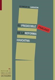 PREDECIBLE FRACASO DE LA REFORMA EDUCATIVA, EL | 9788480636292 | SARASON, SEYMOUR B. | Librería Castillón - Comprar libros online Aragón, Barbastro