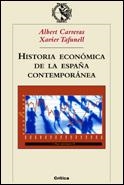 HISTORIA ECONOMICA DE LA ESPAÑA CONTEMPORANEA | 9788484325024 | CARRERAS, ALBERT; TAFUNELL, XAVIER | Librería Castillón - Comprar libros online Aragón, Barbastro