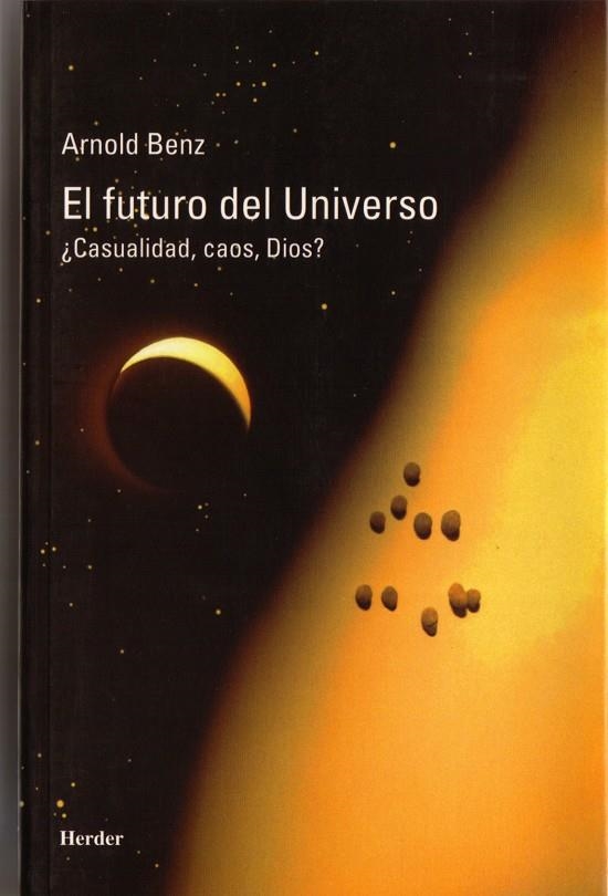 El futuro del universo | 9788425423024 | Benz, Arnold | Librería Castillón - Comprar libros online Aragón, Barbastro