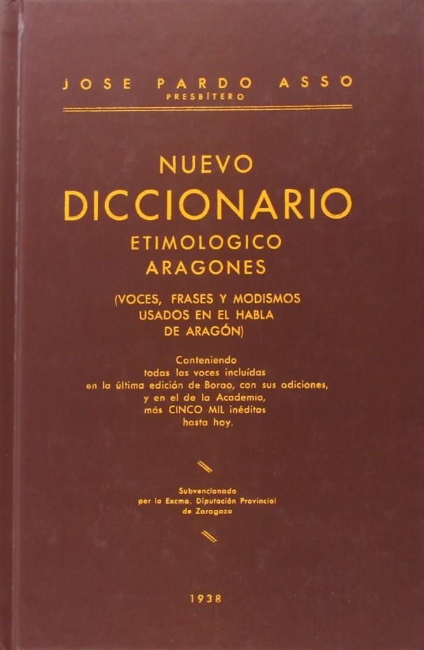 NUEVO DICCIONARIO ETIMOLOGICO ARAGONES | 9788480941013 | PARDO ASSO, JOSE | Librería Castillón - Comprar libros online Aragón, Barbastro