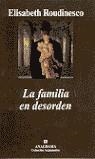 FAMILIA EN DESORDEN, LA | 9788433962034 | ROUDINESCO, ELISABETH | Librería Castillón - Comprar libros online Aragón, Barbastro