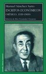 ESCRITOS ECONOMICOS (MEXICO, 1936-1969) (TELA) | 9788477336655 | SANCHEZ SARTO, MANUEL | Librería Castillón - Comprar libros online Aragón, Barbastro