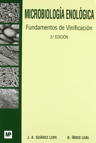 MICROBIOLOGIA ENOLOGICA : FUNDAMENTOS DE VINIFICACION | 9788484761846 | SUAREZ LEPE, JOSE ANTONIO | Librería Castillón - Comprar libros online Aragón, Barbastro