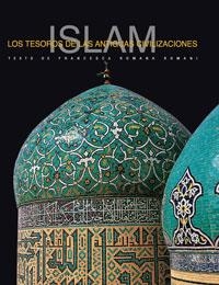 ISLAM - TESOROS DE LAS ANTIGUAS CIVILIZACIONES | 9788489662803 | ROMANA ROMANI, FRANCESCA | Librería Castillón - Comprar libros online Aragón, Barbastro