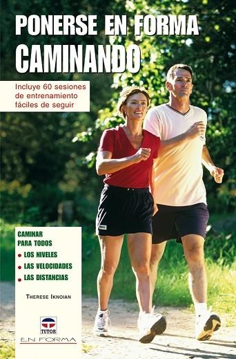 PONERSE EN FORMA CAMINANDO | 9788479026783 | Iknoian, Therese | Librería Castillón - Comprar libros online Aragón, Barbastro